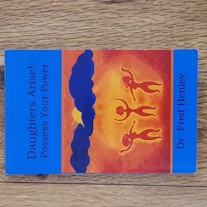 Daughter's Arrise! : Possess Your Power autographed by Dr. Fred Henley
